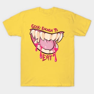 Good Enough to Eat T-Shirt